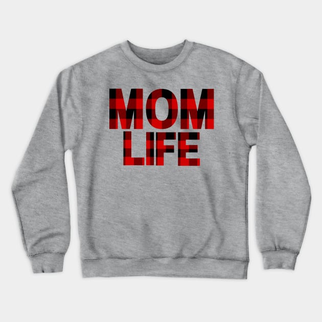 Mom Life in Buffalo Plaid Crewneck Sweatshirt by EdenLiving